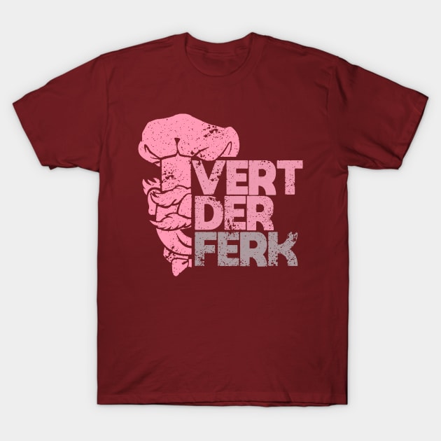 the swedish chef II Vert der ferk funny on t shirt T-Shirt by roeonybgm